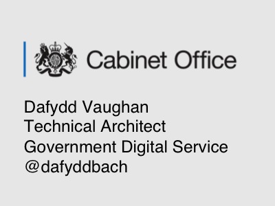 Dafydd Vaughan, Technical Architect at Government Digital Service